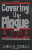 Covering the Plague: AIDS and the American Media