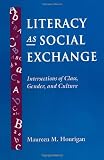 Literacy As Social Exchange: Intersections of Class, Gender, and Culture (SUNY (Suny Series Literature, Culture, and Learning)