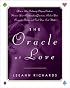 The Oracle of Love: How to Use Ordinary Playing Cards to Answer Your Relationship Questions, Predict Your Romantic Future, and Find Your Soul Mate