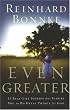 Even Greater: 12 Real-life Stories That Inspire You to Do Great Things for God