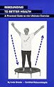 Rebounding to Better Health: A Practical Guide to the Ultimate Exercise