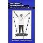 Rebounding to Better Health: A Practical Guide to the Ultimate Exercise