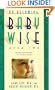 On Becoming Baby Wise Book Two: Parenting Your Pre Toddler 5-12 Month Old Through the Babyhood Transition