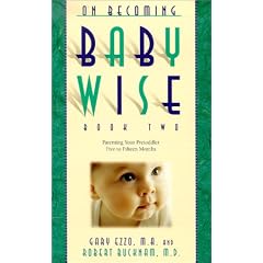 Baby Wise : Book II : Parenting Your Pretoddler Five to Fifteen Months (On Becoming)