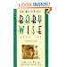 On Becoming Baby Wise Book Two: Parenting Your Pre Toddler 5-12 Month Old Through the Babyhood Transition