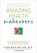 Book Prevention's Amazing Health Makeovers: Real People Reveal the Secrets to Transforming Your Health