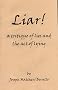 Liar! a critique of lies and the act of lying Liar! a critique of lies and the act of lying