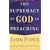 The Supremacy of God in Preaching