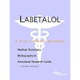 Labetalol - A Medical Dictionary, Bibliography, and Annotated Research Guide to Internet References