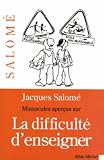 Minuscules aperçus sur le difficulté d'enseigner Minuscules aperçus sur le difficulté d'enseigner