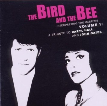 The Bird And The Bee - Interpreting the Masters, Volume 1: A Tribute to Daryl Hall and John Oates - Zortam Music