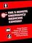 The 5-Minute Emergency Medicine Consult (The 5-Minute Consult Series)