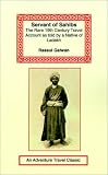 Servant of Sahibs: The Rare 19th Century Travel Account As Told by a Native of Ladakh (Adventure Travel Classics)