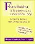 Fundraising Marketing in the One-Person Shop: Achieving Success With Limited Resources