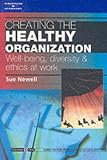Creating the Healthy Organization: Well-Being, Diversity and Ethics at Work: Psychology @ Work Series (Psychology Work)