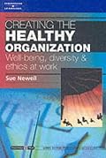 Creating the Healthy Organization: Well-Being, Diversity and Ethics at Work: Psychology @ Work Series (Psychology Work)