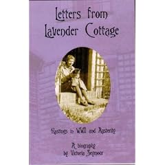 Letters from Lavender Cottage: Hastings in WWII and Austerity - A Biography