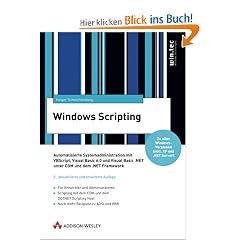 Windows Scripting . Automatisierte Systemadminstration mit VBScript, VB 6.0 und VB.NET