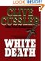 White Death: A Novel From The Numa Files