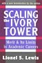 Scaling the Ivory Tower: Merit and Its Limits in Academic Careers (Foundations of Higher Education)