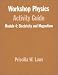 Books : Electriciy and Magnetism: Electrostatics, DC Circuits, Electronics, and Magnetism (Unit 19-27), Module 4, Workshop Physics(r) Activity Guide