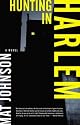 Hunting in Harlem: A Novel