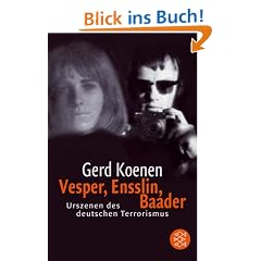 Vesper, Ensslin, Baader: Urszenen des deutschen Terrorismus