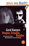 Vesper, Ensslin, Baader: Urszenen des deutschen Terrorismus