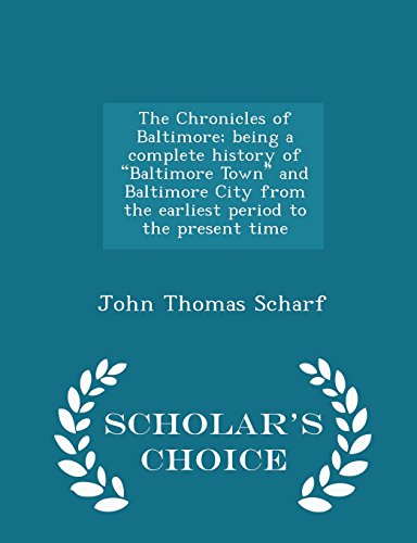 The Chronicles of Baltimore; being a complete history of 