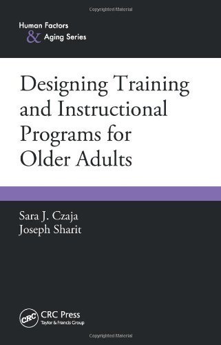 Designing Training and Instructional Programs for Older Adults (Human Factors & Aging) by Czaja, Sara J., Sharit, Joseph (2012) Paperback