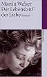 Der Lebenslauf der Liebe: Roman (suhrkamp taschenbuch)