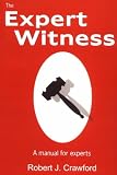 The Expert Witness: A Manual for Experts