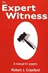 The Expert Witness: A Manual for Experts