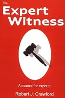The Expert Witness: A Manual for Experts