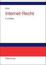 Internet-Recht: Praxishandbuch zu Dienstenutzung, Verträgen, Rechtsschutz und Wettbewerb, Haftung, Arbeitsrecht und Datenschutz im Internet, zu Links, ... und Domain-Recht, mit Musterverträgen