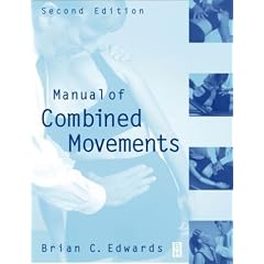 Manual of Combined Movements: Their Use in the Examination and Treatment of Mechanical Vertebral Column Disorders