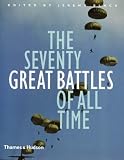 The Seventy Great Battles of All Time (Seventy)