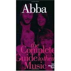 Abba: Complete Guide to Their Music (Complete Guide to the Music of)