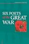 Six Poets of the Great War: Wilfred Owen, Siegfried Sassoon, Isaac Rosenberg, Richard Aldington, Edmund Blunden, Edward Thomas, Rupert Brooke and Many Others (Cambridge Literature)