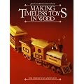 Making Timeless Toys in Wood: Strom Toys and Plans