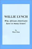 Willie Lynch: Why African Americans Have So Many Issues