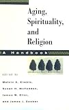 Aging, Spirituality, and Religion: A Handbook James W. Ellor, James J. Seeber