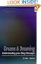 Dreams and Dreaming: Understanding Your Sleep Messages (Alternatives, Life Options for Today)