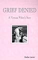 Grief Denied: A Vietnam Widow's Story