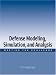 Defense Modeling, Simulation, and Analysis: Meeting the Challenge