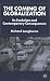 The Coming of Globalization: Its Evolution and Contemporary Consequences