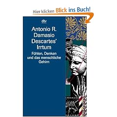 Descartes' Irrtum. F�hlen, Denken und das menschliche Gehirn.