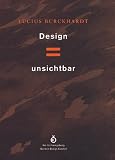 Design ist unsichtbar - Lucius Burckhardt