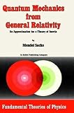 Quantum Mechanics from General Relativity: An Approximation for a Theory of Inertia (Fundamental Theories of Physics)