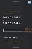 Doxology and Theology: How the Gospel Forms the Worship Leader